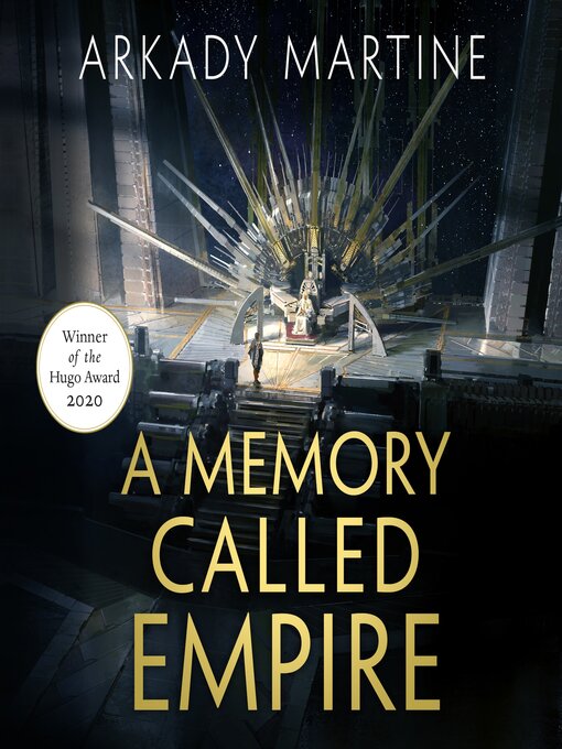 Title details for A Memory Called Empire by Arkady Martine - Available